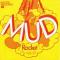 Mud - Rocket cover